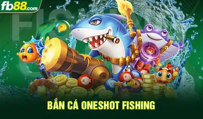 Bắn cá Oneshot Fishing